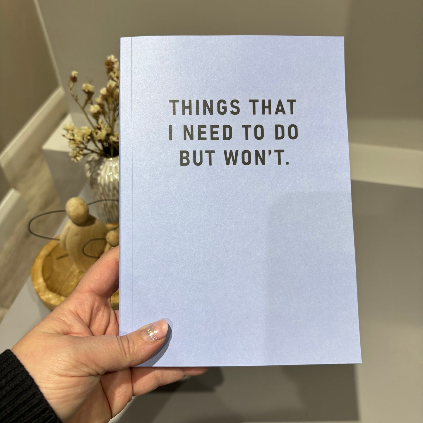 Things I Need To Do Paperback Notebook