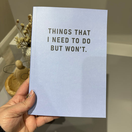 Things I Need To Do Paperback Notebook