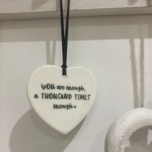 Load image into Gallery viewer, You Are Enough, A Thousand Times Enough Ceramic Keepsake