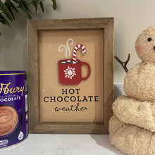 Load image into Gallery viewer, Hot Chocolate Weather Freestanding Plaque